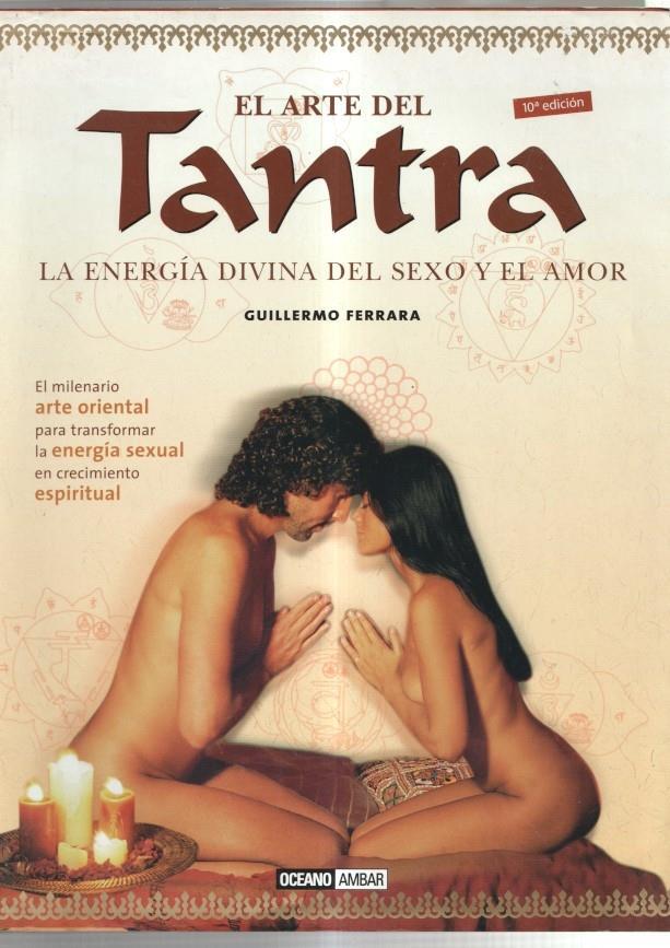El arte del Tantra: la energia divina del sexo y el amor