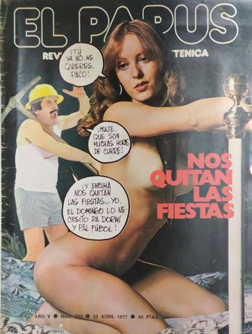 Revista: EL PAPUS, Año V, Numero 153: Nos quitan las fiestas (23 abril 1977)
