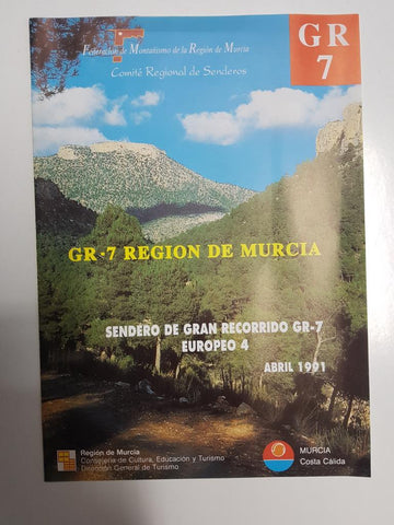 Diptico: GR-7 Region de Murcia, Sendero de Gran Recorrido GR-7, Europeo 4 (abril 1991). Comite Regional de Senderos