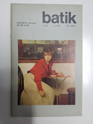 Revista Batik: num 67 X año, abril 1982. Panorama general de las artes. Anuari d'artistes de paisos catalans - El Greco en Toledo, Oro y ceramica precolombinos. Portada: Madeleine (Ramon Casas)