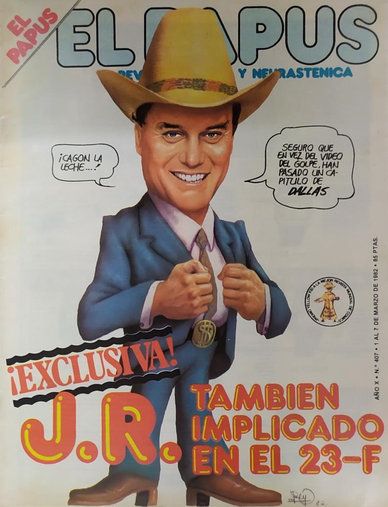 Revista: EL PAPUS, Año X, Numero 407: J.R. Tambien implicado en el 23-F (1 al 7 marzo 1982)