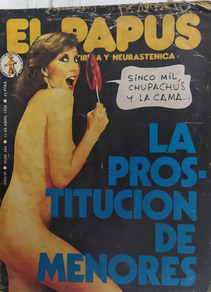 Revista: EL PAPUS, Año VI, Numero 204: La prostitucion de menores (15 abril 1978)