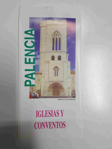 Triptico: Palencia. Iglesias y conventos. Portada: Torre de San Miguel