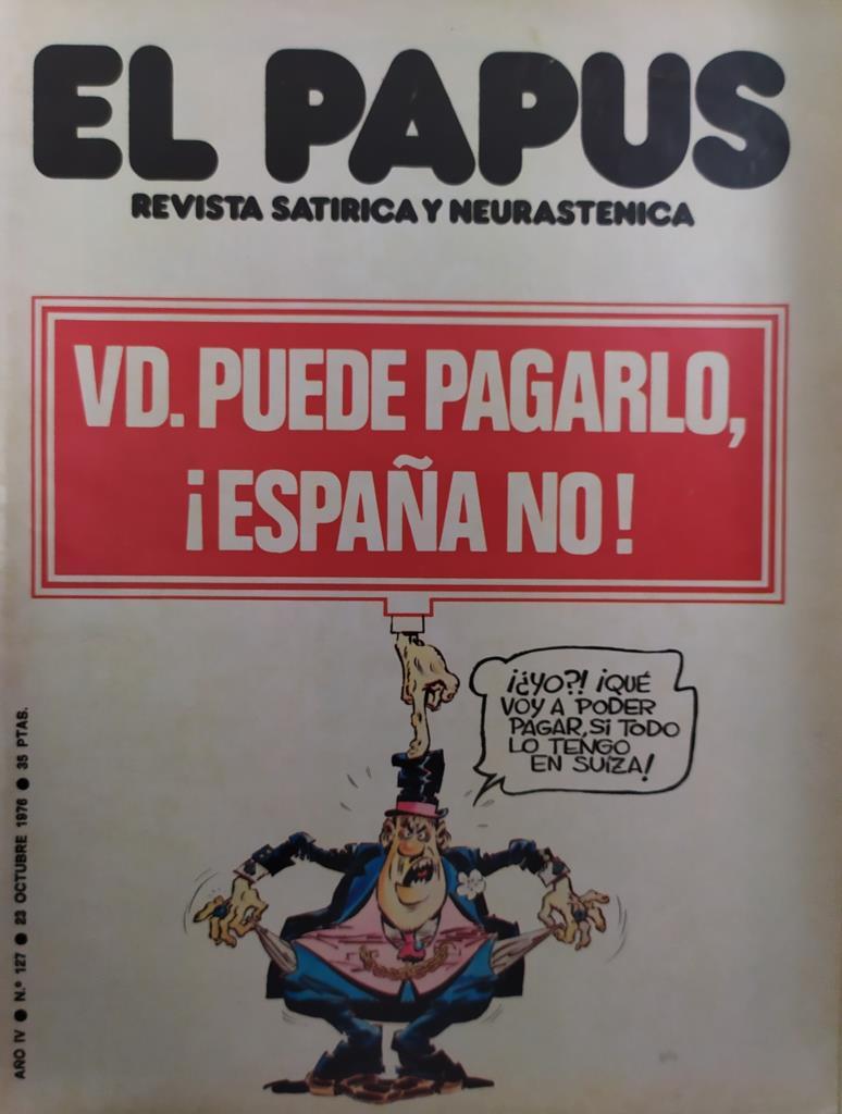 Revista: EL PAPUS, Año IV, Numero 127: Vd. puede pagarlo, España no (23 octubre 1976)