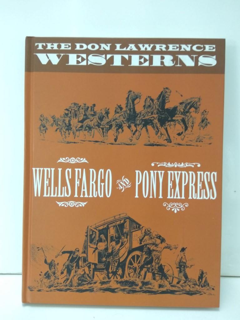 THE DON LAWRENCE WESTERNS : Wells Fargo and Pony Express (Book Palace Books 2010) 