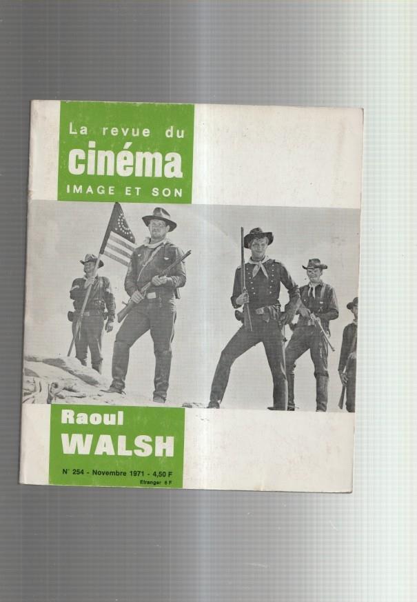 La revue du cinema image et son numero 254: Raoul Walsh