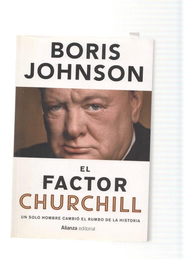 El factor Churchill. Un solo hombre cambio el rumbo de la historia