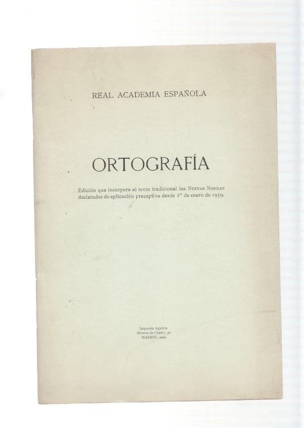 Ortografia. Edicion que incorpora el texto tradicional las Nuevas Normas