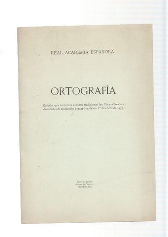Ortografia. Edicion que incorpora el texto tradicional las Nuevas Normas