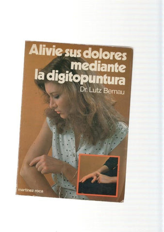 Alivie sus dolores mediante la digitopuntura