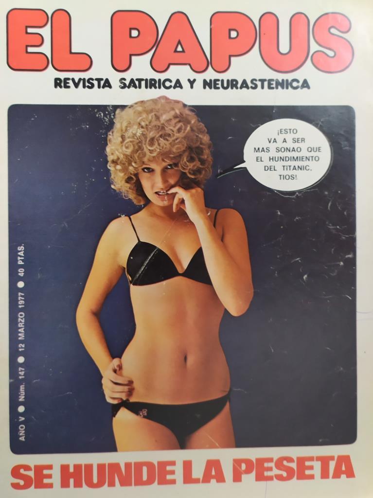 Revista: EL PAPUS, Año V, Numero 147: Se hunde la peseta (12 marzo 1977)