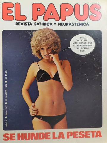 Revista: EL PAPUS, Año V, Numero 147: Se hunde la peseta (12 marzo 1977)