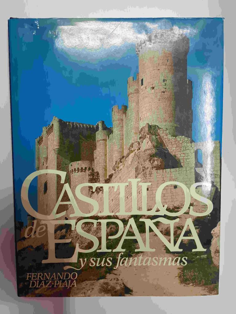 Castillos de España y sus fantasmas de Fernando Diaz-Plaja. 