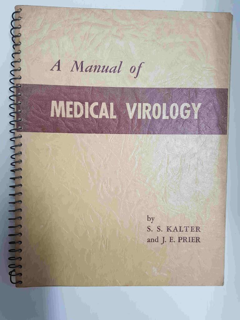 A Manual of Medical Virology by S.S. Kalter and J.E. Prier