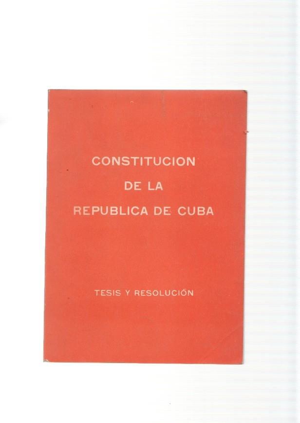 Constitucion de la Republica de Cuba. Tesis y resolucion