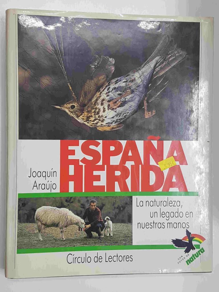 España Herida. La naturaleza, un legado en nuestras manos. Con fotos de natura