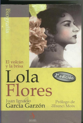 Lola Flores: el volcan y la brisa