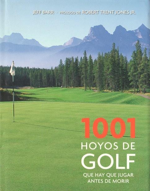 1001 Hoyos de golf que hay que jugar antes de morir