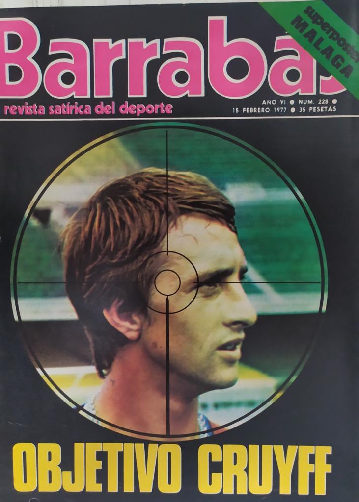 Revista: BARRABAS, Año VI, Numero 228: Objetivo Cruyff (15 febrero 1977) Poster Malaga