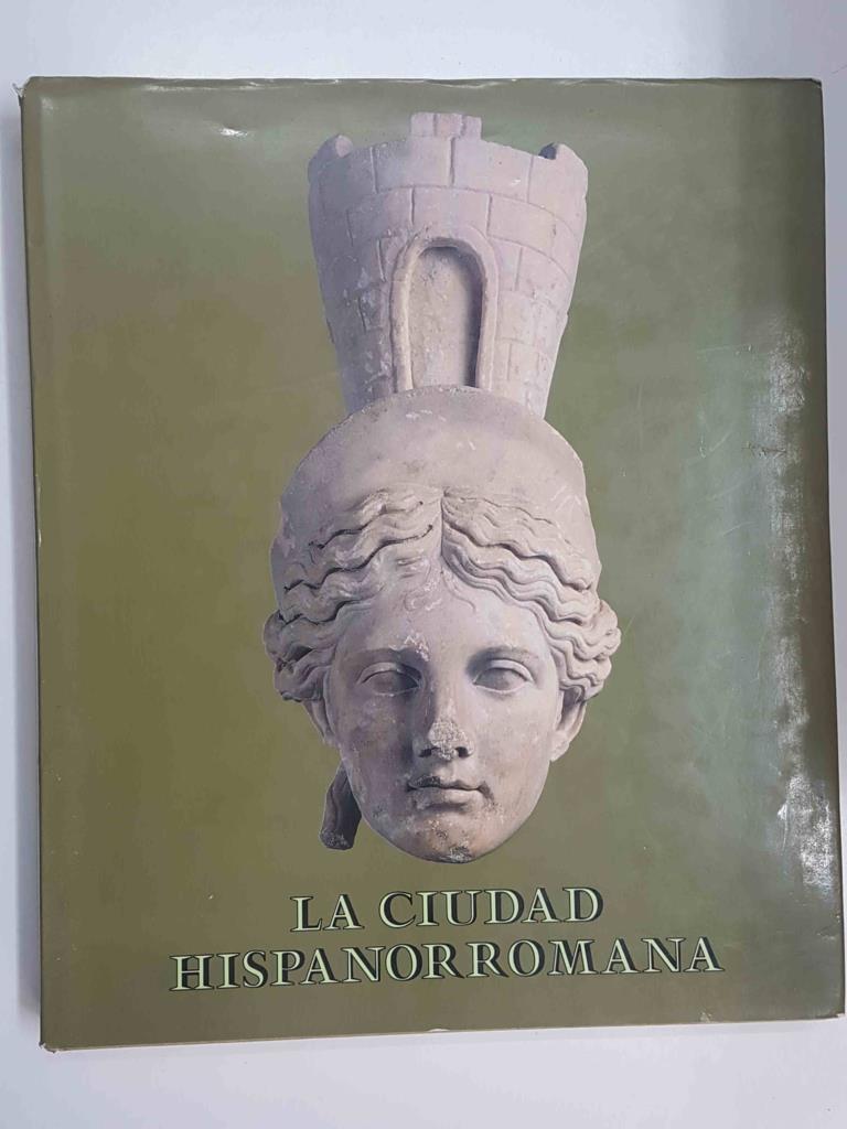 La Ciudad Hispanorromana. Centro Nacional de Exposiciones y Promocion Artistica