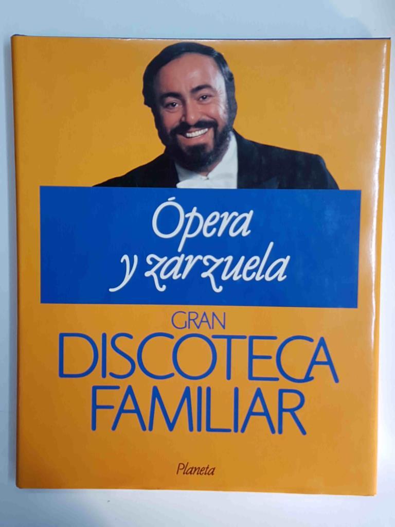 Gran Discoteca Familiar volumen 2: Opera y Zarzuela (Las operas de Mozart, La opera francesa, Vincenzo Bellini, El posverimo, etc)