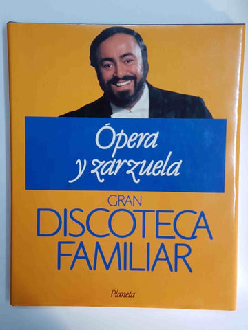 Gran Discoteca Familiar volumen 2: Opera y Zarzuela (Las operas de Mozart, La opera francesa, Vincenzo Bellini, El posverimo, etc)