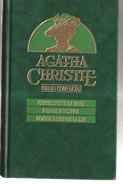 Obras completas de Agatha Christie numero 16: Cartas sobre la mesa-Poirot investiga-Poirot infringe la ley