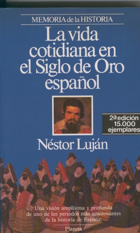 Memorias de la Historia: La vida cotidiana en el Siglo de Oro español