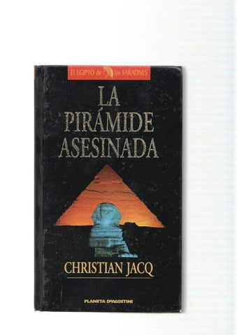 Egipto de los Faraones: La Piramide Asesinada, primer volumen de la trilogia El