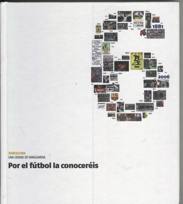 Barcelona una ciudad de vanguardia numero 06 : Por el futbol la conocereis