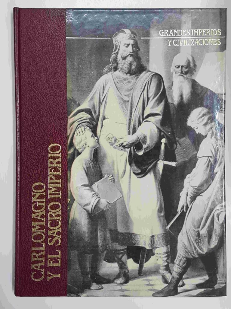 Grandes Imperios y Civilizaciones volumen 7: Carlogmagno y el Sacro Imperio