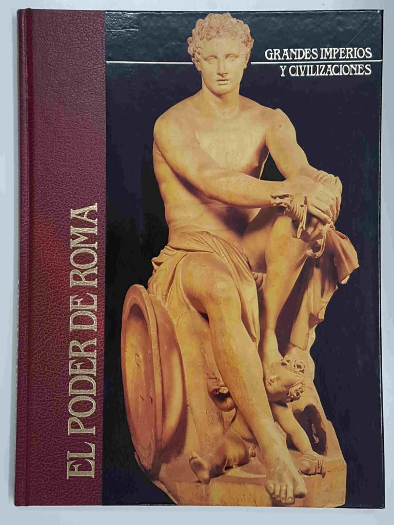 Grandes Imperios y Civilizaciones volumen 5: El poder de Roma