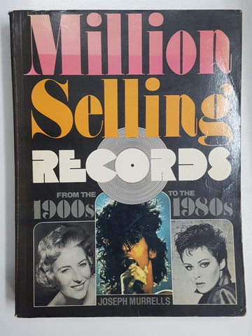 Million Selling Records. From the 1900s to the 1980s an illustrated directory