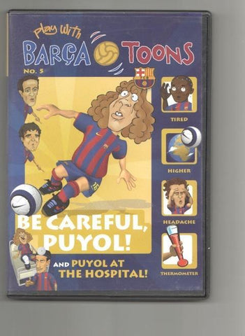 DVD: Play with Barça Toons numero 05 - Be careful, Puyol and Puyol at the Hospital