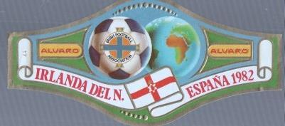 VITOLA fabrica de tabacos ALVARO: Mundial Futbol España 1982: Irlanda del Norte