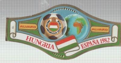 VITOLA fabrica de tabacos ALVARO: Mundial Futbol España 1982: Hungria 