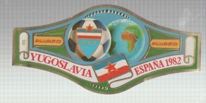 VITOLA fabrica de tabacos ALVARO: Mundial Futbol España 1982: Yugoslavia