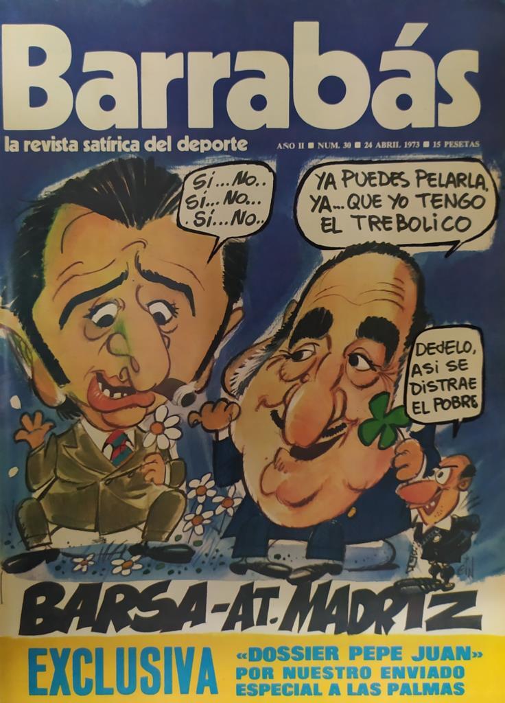 Revista: BARRABAS, Año II, Numero 030: Barsa - At. Madriz Exclusiva Dossier "Pepe Juan" (24 abril 1973) Incluye poster La Micaela, chica Cadiz C.F.