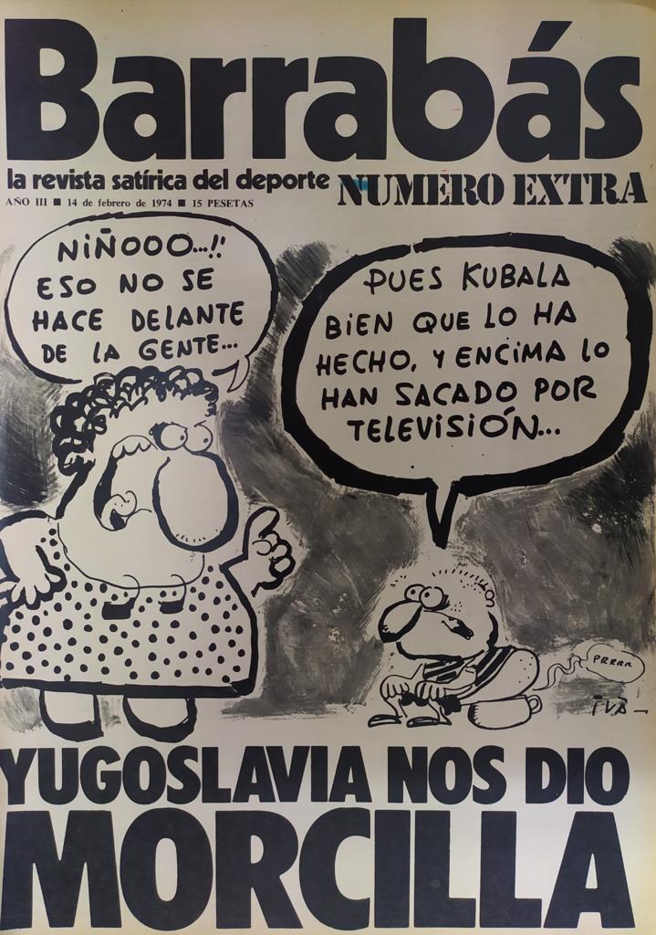 Revista: BARRABAS, Año III, Numero EXTRA: Yugoslavia nos dio morcilla (14 febrero 1974) Incluye poster el equipo soñado