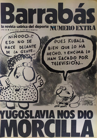 Revista: BARRABAS, Año III, Numero EXTRA: Yugoslavia nos dio morcilla (14 febrero 1974) Incluye poster el equipo soñado