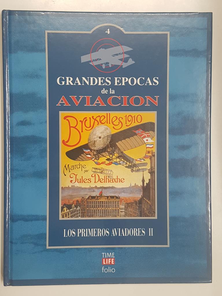 Time-Life: Grandes Epocas de la Aviacion volumen 4 - Los Primeros Aviadores II