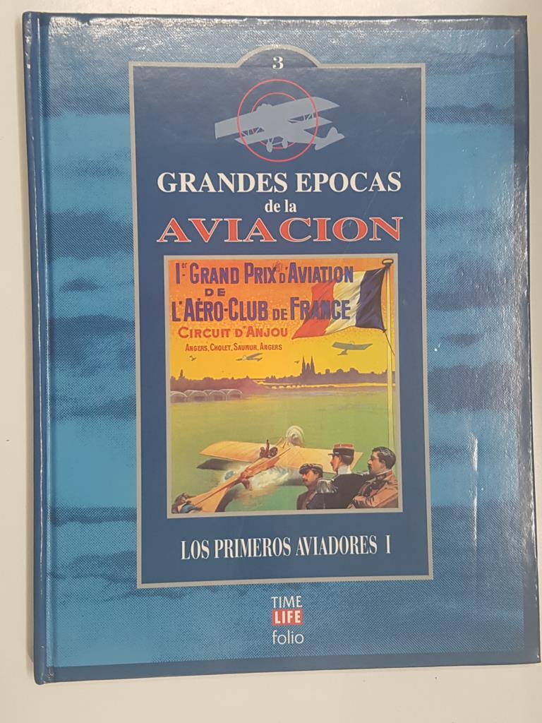 Time-Life: Grandes Epocas de la Aviacion volumen 3 - Los Primeros Aviadores I