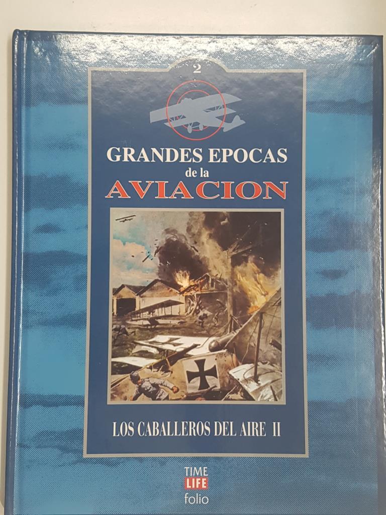 Time-Life: Grandes Epocas de la Aviacion volumen 2 - Los caballeros del aire II