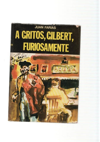 A gritos, Gilbert, furiosamente