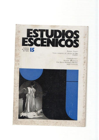 Estudios escenicos .Cuadernos del instituto de teatro numero 15