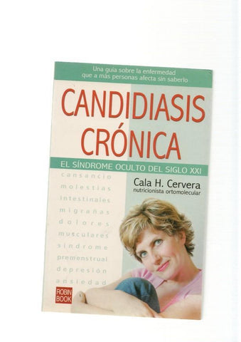 Candidiasis cronica. El sindrome oculto del siglo XXI