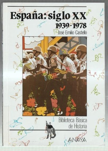 Biblioteca Basica de la Historia: España: Siglo XX 1939-1978