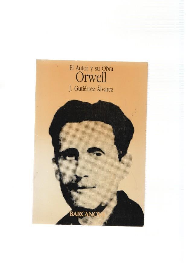 Orwell: El autor y su obra