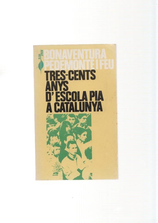 Tres cents anys d escola Pia a Catalunya