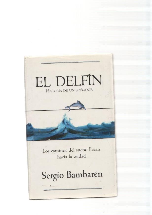 El Delfin. Historia de un soñador